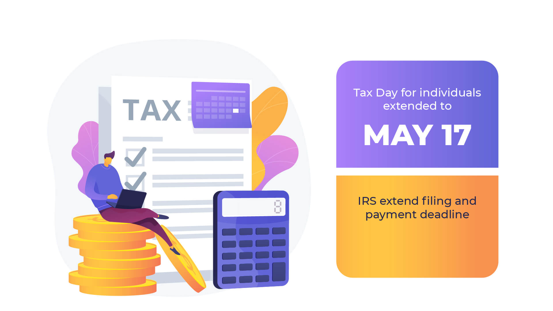 Individual taxpayers can also postpone federal income tax payments for the 2020 tax year due on April 15, 2021, to May 17, 2021, without penalties